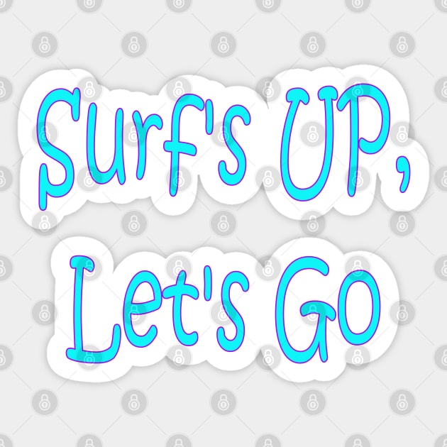 Surfs up lets Go Sticker by PlanetMonkey